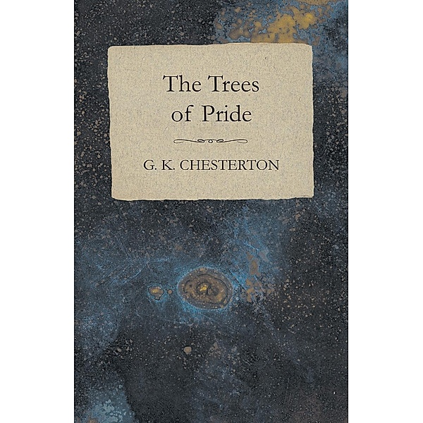 The Trees of Pride, G. K. Chesterton