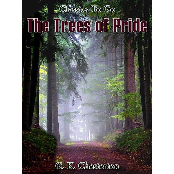 The Trees of Pride, G. K. Chesterton