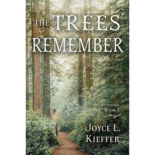 The Trees Remember, Joyce L. Kieffer