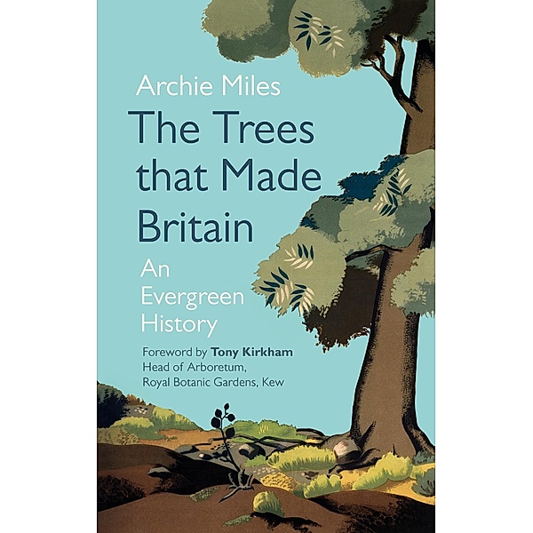The Trees that Made Britain, Archie Miles