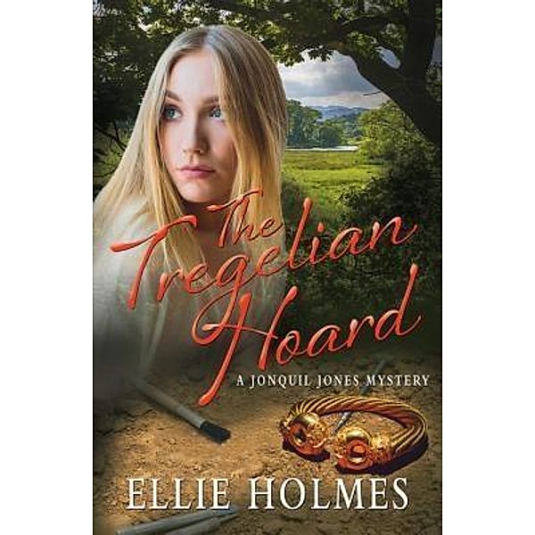 The Tregelian Hoard (Jonquil Jones Mystery Series, #1), Ellie Holmes