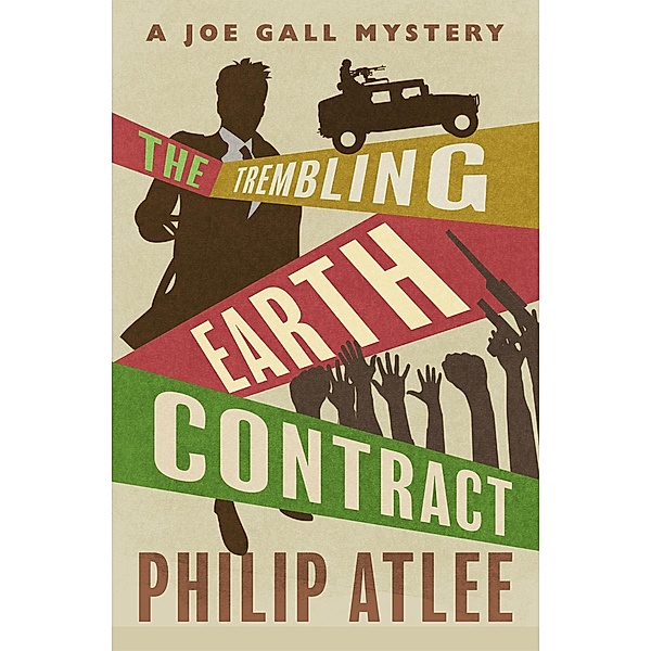 The Trembling Earth Contract / The Joe Gall Mysteries, Philip Atlee
