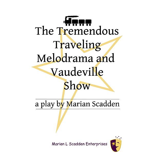 The Tremendous Traveling Melodrama and Vaudeville Show, Marian Scadden