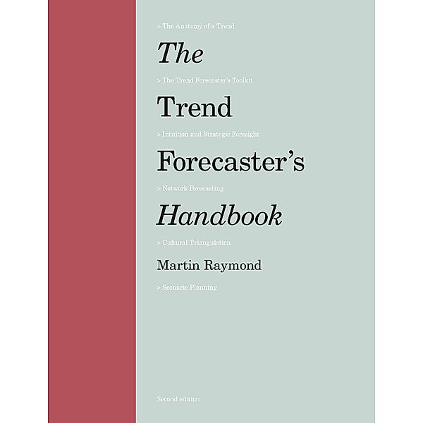 The Trend Forecaster's Handbook, Martin Raymond