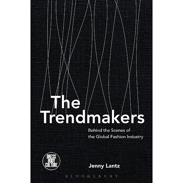 The Trendmakers / Dress, Body, Culture, Jenny Lantz