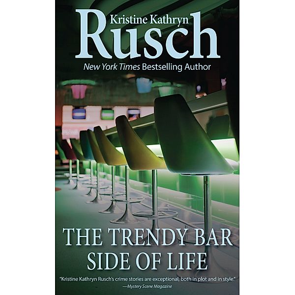 The Trendy Bar Side of Life, Kristine Kathryn Rusch