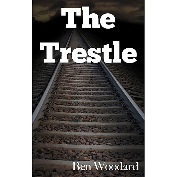 The Trestle, Ben Woodard