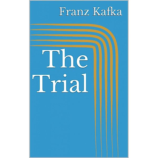 The Trial, Franz Kafka