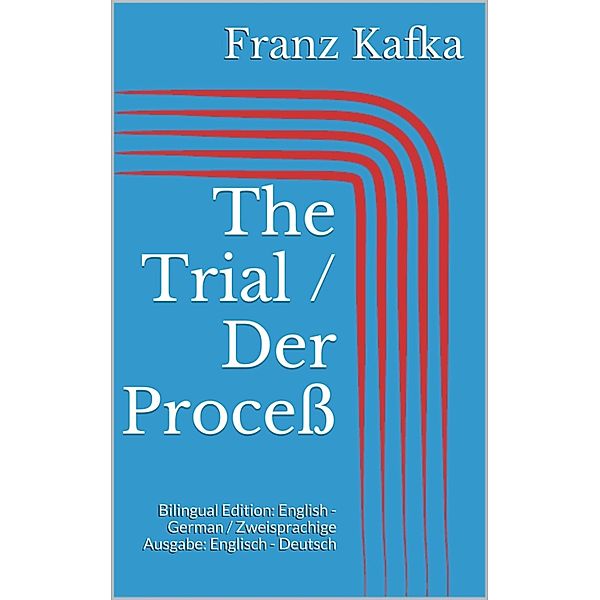The Trial / Der Proceß, Franz Kafka