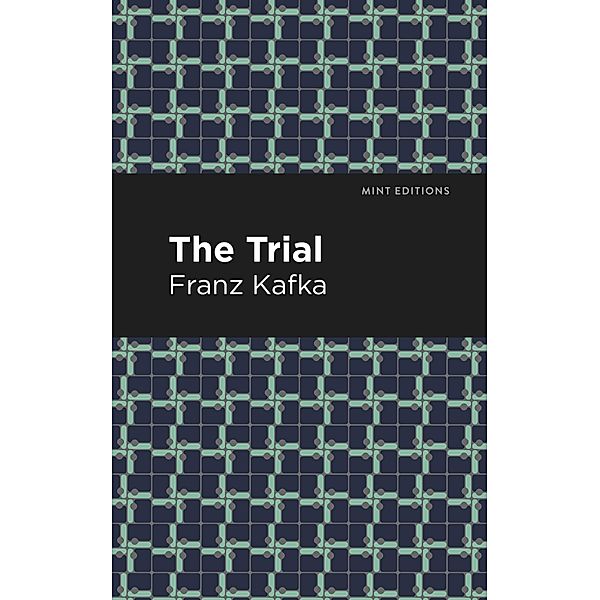 The Trial / Mint Editions (Philosophical and Theological Work), Franz Kafka