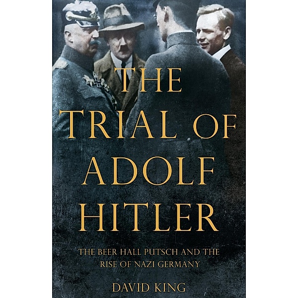 The Trial of Adolf Hitler, David King