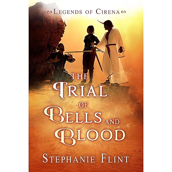 The Trial of Bells and Blood (Legends of Cirena, #8) / Legends of Cirena, Stephanie Flint
