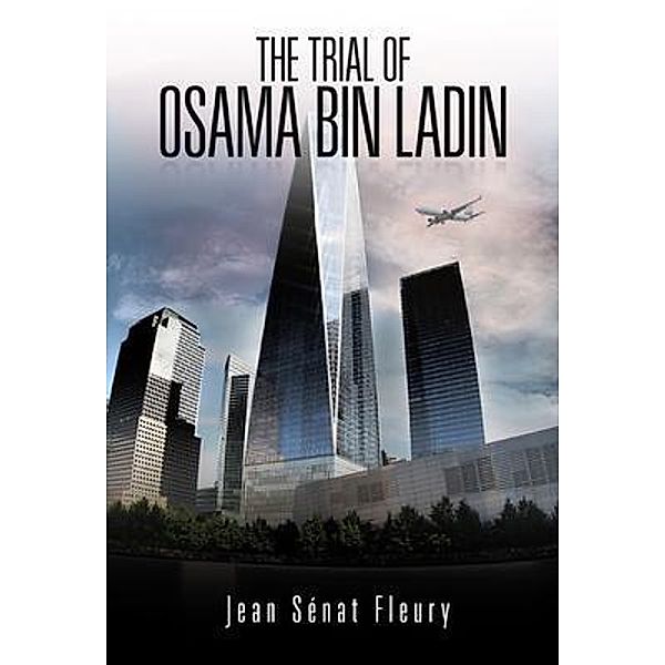 The Trial Of Osama Bin Ladden / Lettra Press LLC, Jean Sénat Fleury