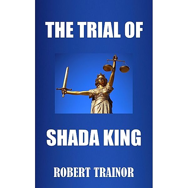 The Trial of Shada King, Robert Trainor