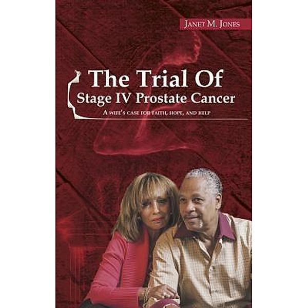 The Trial of Stage IV Prostate Cancer, Janet M Jones