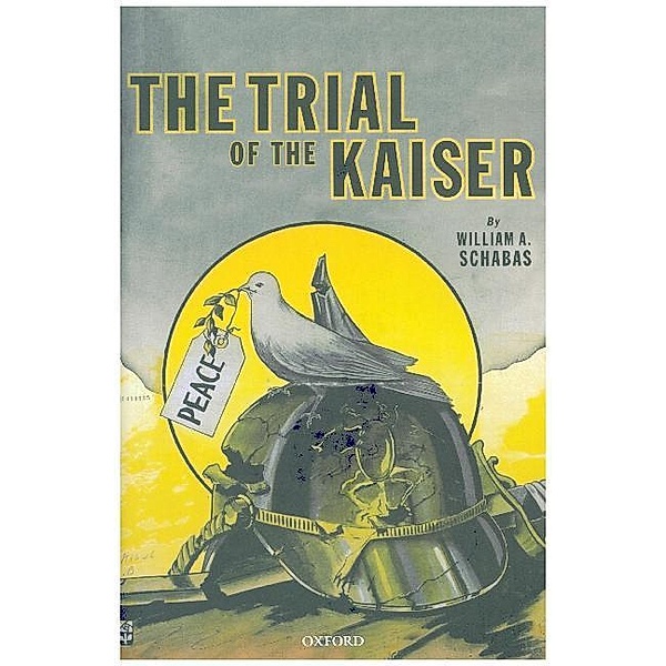 The Trial of the Kaiser, William A. Schabas
