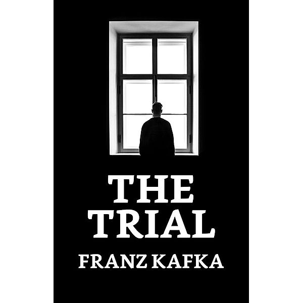 The Trial / True Sign Publishing House, Franz Kafka