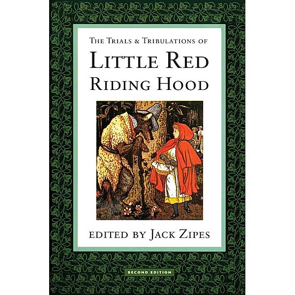 The Trials and Tribulations of Little Red Riding Hood, Jack Zipes