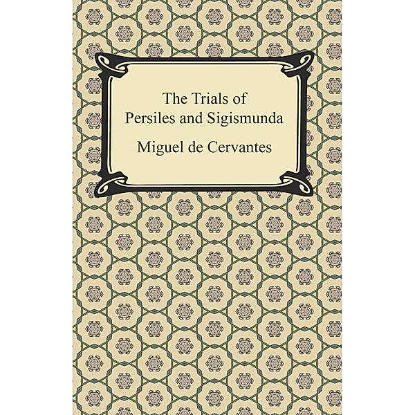 The Trials of Persiles and Sigismunda, Miguel de Cervantes