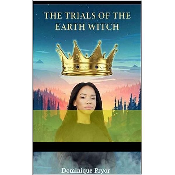 The Trials of the Earth (Royal magic, #3) / Royal magic, Dominique Pryor