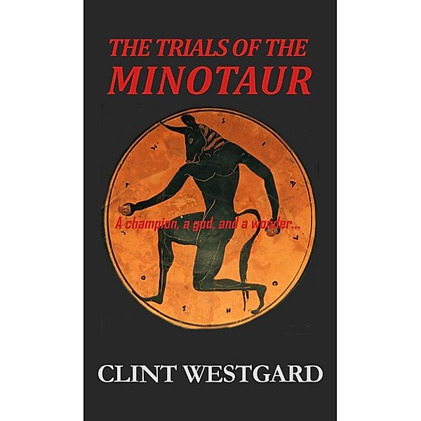 The Trials of the Minotaur, Clint Westgard