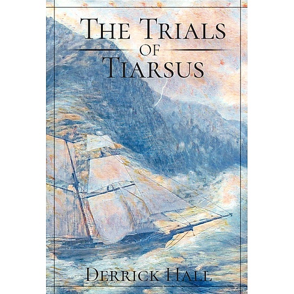 The Trials of Tiarsus (Crimson Prophecy Novella, #1) / Crimson Prophecy Novella, Derrick Hall