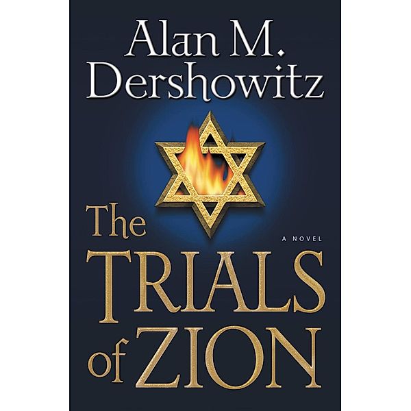 The Trials of Zion, Alan M. Dershowitz