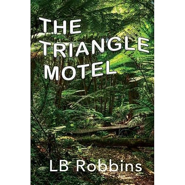 THE TRIANGLE MOTEL / TOPLINK PUBLISHING, LLC, Lb Robbins