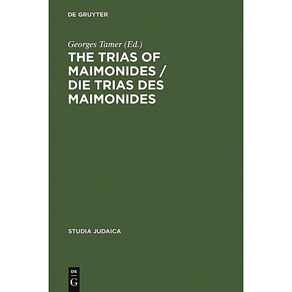 The Trias of Maimonides / Die Trias des Maimonides / Studia Judaica Bd.30