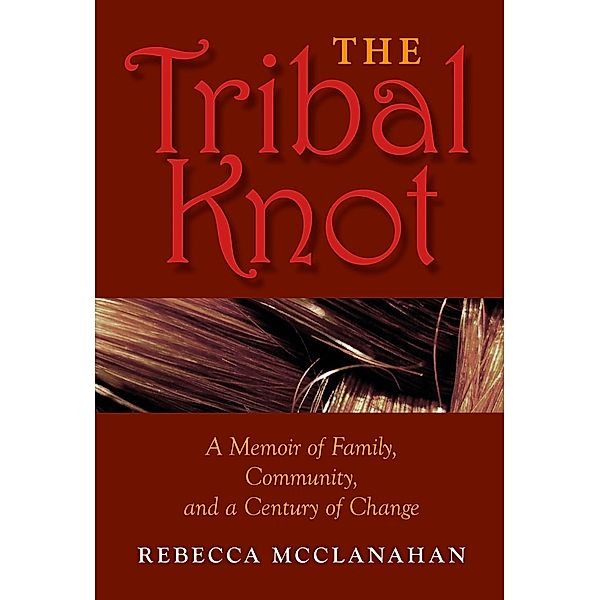 The Tribal Knot / Break Away Book Club Edition, Rebecca Mcclanahan