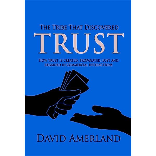 The Tribe That Discovered Trust, David Amerland