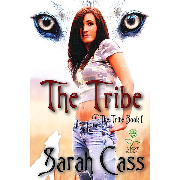 The Tribe: The Tribe (The Tribe #1), Sarah Cass