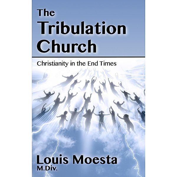 The Tribulation Church, WordFire Press, Louis Moesta