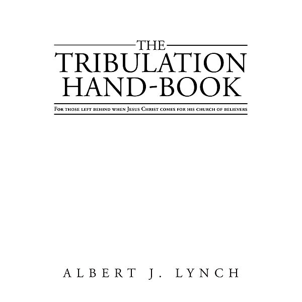 The Tribulation Hand-Book, Albert J. Lynch