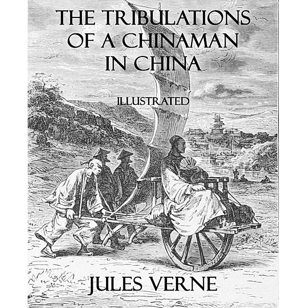 The Tribulations of a Chinaman in China, Jules Verne