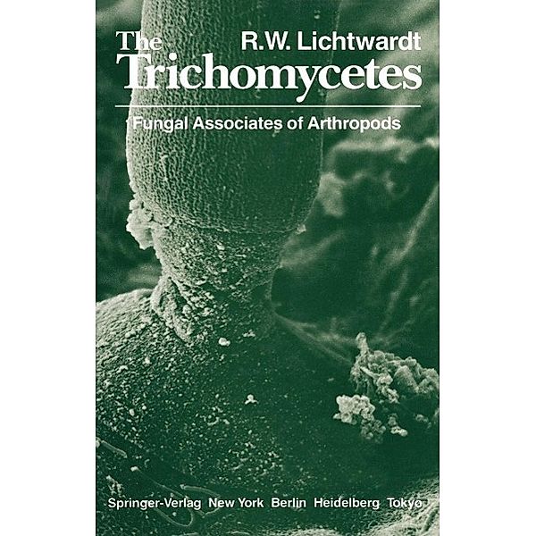 The Trichomycetes, Robert W. Lichtwardt