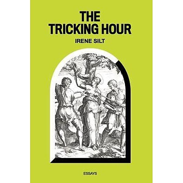 The Tricking Hour, Irene Silt