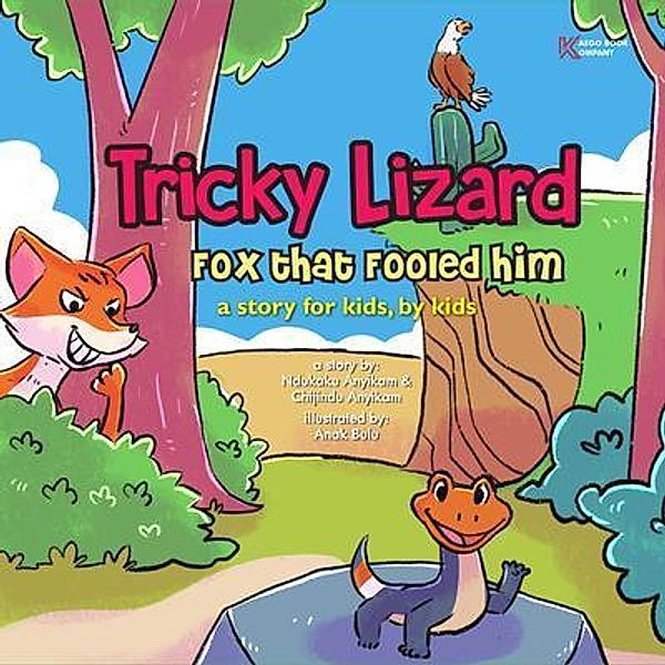 The Tricky Lizard and the Fox that Fooled Him, Ndukaku Anyikam, Chijindu Anyikam