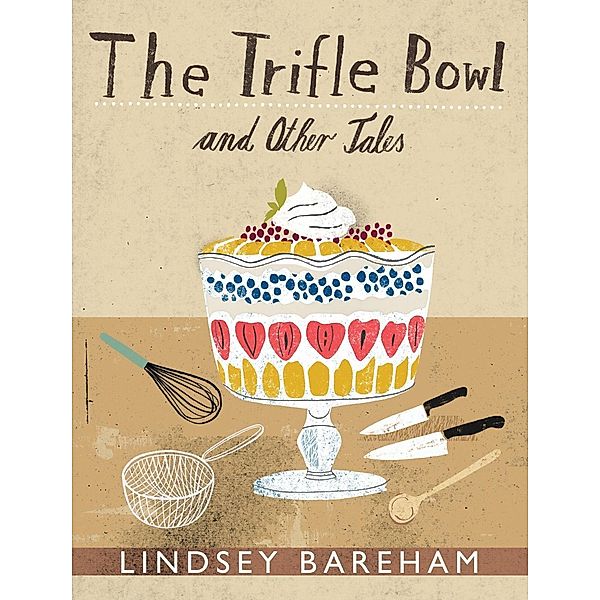 The Trifle Bowl and Other Tales, Lindsey Bareham