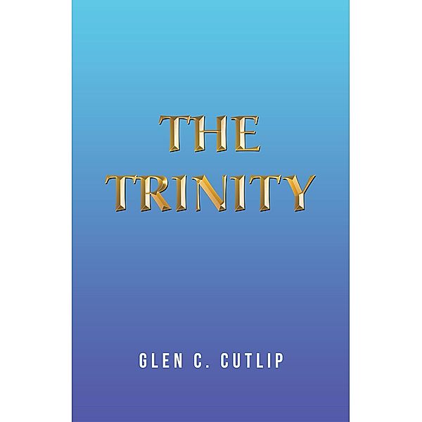 The Trinity, Glen C. Cutlip