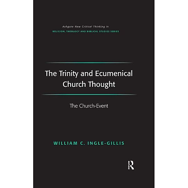 The Trinity and Ecumenical Church Thought, William C. Ingle-Gillis