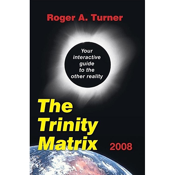The Trinity Matrix 2008, Roger A. Turner