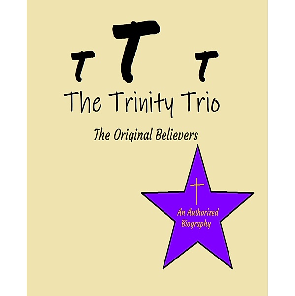 The Trinity Trio: The Original Believers, George Junkman, Lando Harlett