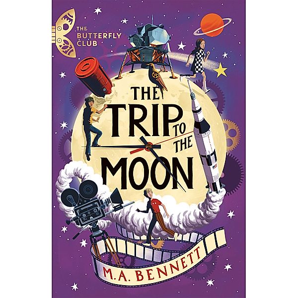 The Trip to the Moon / The Butterfly Club Bd.4, M. A. Bennett