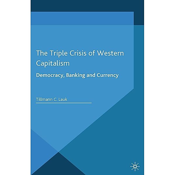 The Triple Crisis of Western Capitalism, T. Lauk