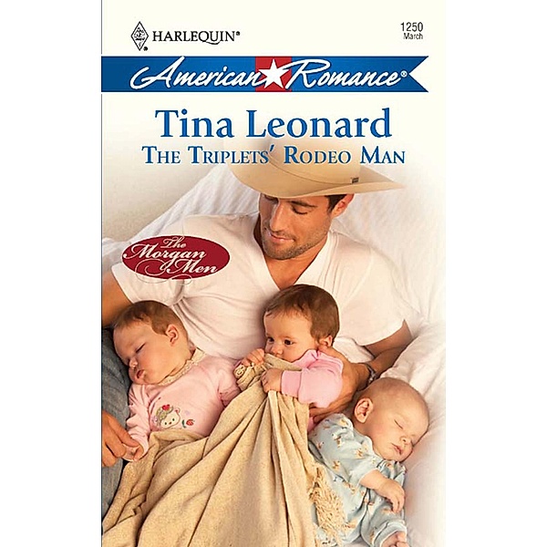 The Triplets' Rodeo Man (Mills & Boon Love Inspired) (The Morgan Men, Book 2), Tina Leonard