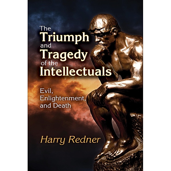 The Triumph and Tragedy of the Intellectuals, Harry Redner