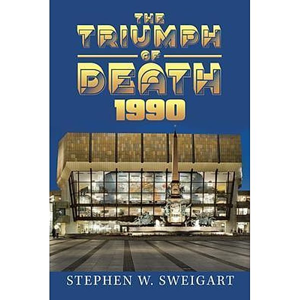 The Triumph of Death 1990, Stephen W. Sweigart