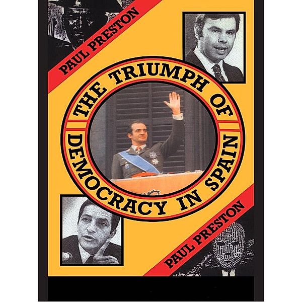The Triumph of Democracy in Spain, Paul Preston