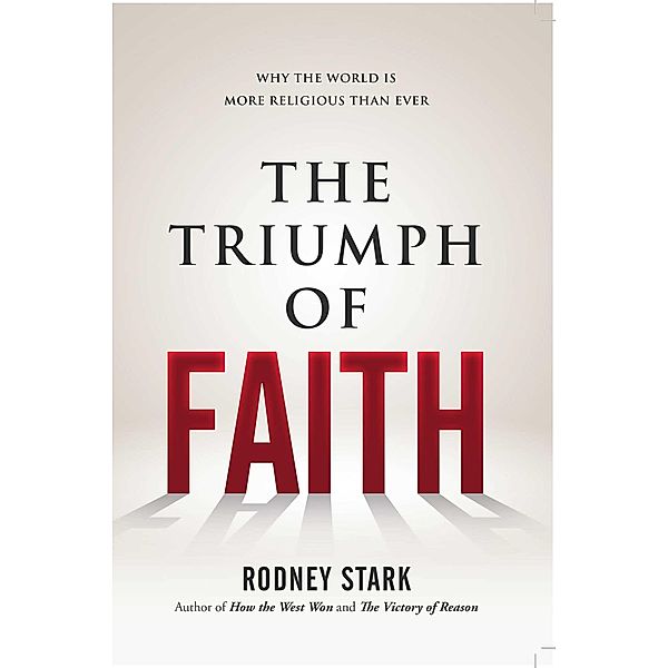 The Triumph of Faith, Rodney Stark